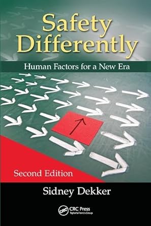 safety differently human factors for a new era 1st edition sidney dekker 1138433039, 978-1138433038