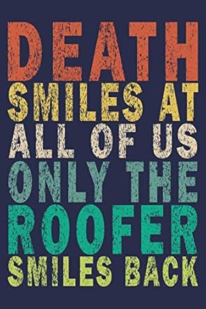 death smiles at all of us only the roofer smiles back funny vintage roofer gifts monthly planner 1st edition