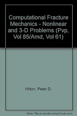 computational fracture mechanics nonlinear and 3 d problems 1st edition l nash gifford peter d hilton