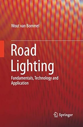 road lighting fundamentals technology and application 1st edition wout van bommel 331937835x, 978-3319378350