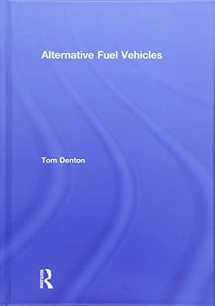 alternative fuel vehicles 1st edition tom denton 1138503703, 978-1138503700