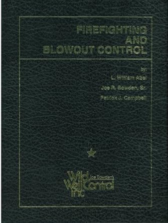 firefighting and blowout control 1st edition l william abel ,joe r bowden ,patrick j campbell ,inc wild well