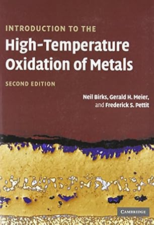 introduction to the high temperature oxidation of metals 1st edition neil birks ,gerald h meier ,frederick s