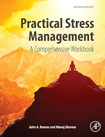 practical stress management a comprehensive workbook 1st edition john a romas mph ph d ,manoj sharma mbbs ph