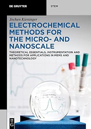 electrochemical methods for the micro and nanoscale theoretical essentials instrumentation and methods for