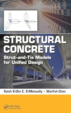 structural concrete strut and tie models for unified design 1st edition salah el metwally ,wai fah chen