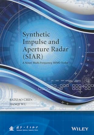 synthetic impulse and aperture radar a novel multi frequency mimo radar 1st edition baixiao chen ,jianqi wu