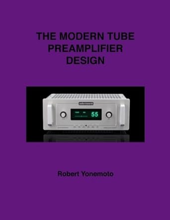 the modern tube preamplifier design 1st edition mr robert yonemoto 1484954009, 978-1484954003