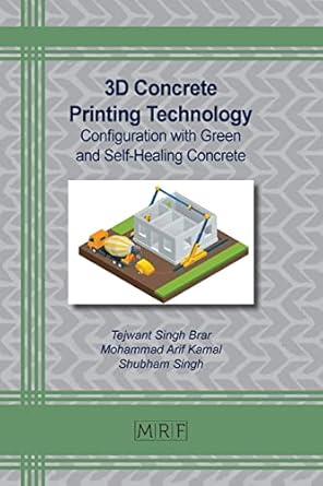 3d concrete printing technology configuration with green and self healing concrete 1st edition tejwant s brar