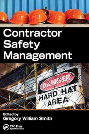 contractor safety management 1st edition gregory w smith 1466556846, 978-1466556843