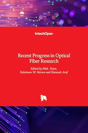 recent progress in optical fiber research 1st edition moh yasin ,sulaiman wadi harun ,hamzah arof 9533078235,