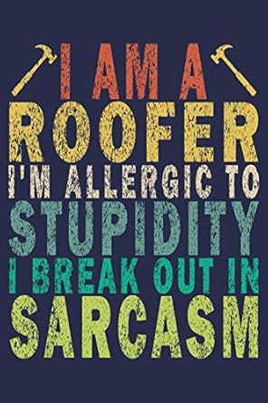i am a roofer im allergic to stupidity i break out in sarcasm funny vintage roofer gifts monthly planner 1st