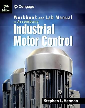 workbook and lab manual for hermans industrial motor control 7th 1st edition stephen herman 1133691811,