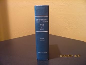 surveying theory and practice 1st edition raymond e ms with joe w davis ,j w kelly ,francis s foote