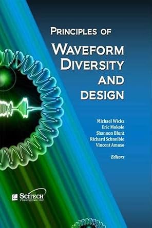 principles of waveform diversity and design 1st edition michael c wicks ,eric l mokole ,shannon d blunt