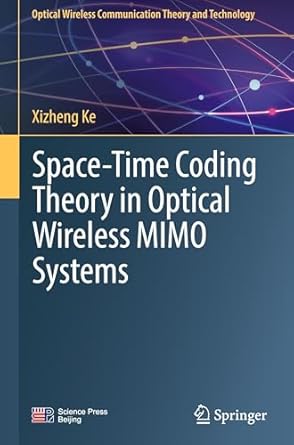 space time coding theory in optical wireless mimo systems 1st edition xizheng ke 9819764483, 978-9819764488