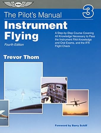 instrument flying 1st edition forward by barry schiff trevor thom 1560273054, 978-1560273059