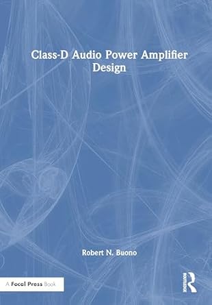 class d audio power amplifier design 1st edition robert n buono 1032356693, 978-1032356693