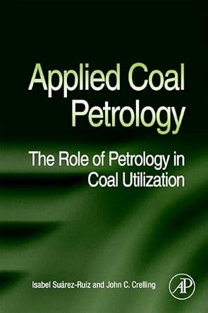 applied coal petrology the role of petrology in coal utilization 1st edition isabel suarez ruiz ,john c