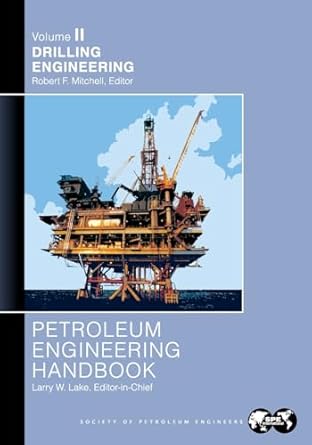 petroleum engineering handbook volume ii drilling engineering 1st edition larry lake 1555631142,