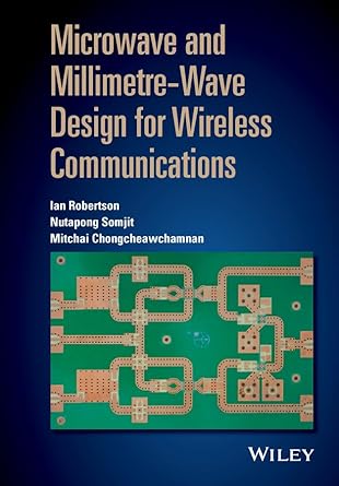 microwave and millimetre wave design for wireless communications 1st edition ian robertson ,nutapong somjit