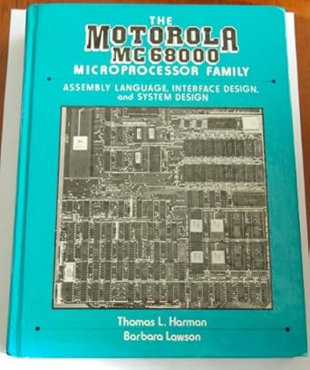 the motorola mc68000 microprocessor family assembly language interface design and system design 1st edition