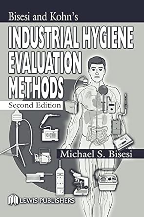 industrial hygiene evaluation methods 1st edition michael s bisesi 1566705959, 978-1566705950
