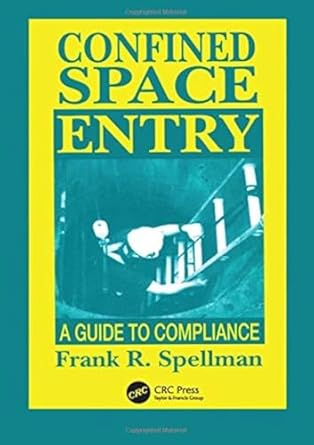 confined space entry guide to compliance 1st edition frank r spellman 1138424153, 978-1138424159