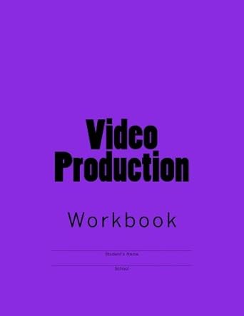 video production workbook the basics of video 1st edition rebecca osborn 1492816035, 978-1492816034