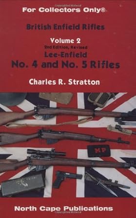 british enfield rifles lee enfield no 4 and no 5 rifles vol 2 1st edition charles r stratton 1882391241,