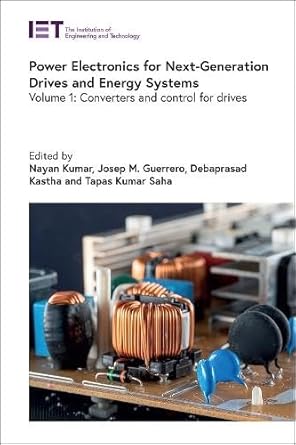 power electronics for next generation drives and energy systems converters and control for drives 1st edition