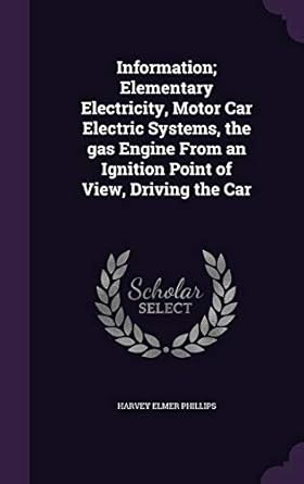 information elementary electricity motor car electric systems the gas engine from an ignition point of view
