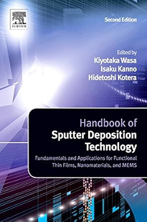 handbook of sputter deposition technology fundamentals and applications for functional thin films nano