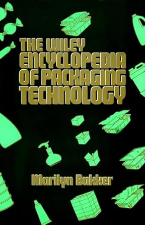 the wiley encyclopedia of packaging technology 1st edition marilyn bakker 0471809403, 978-0471809401