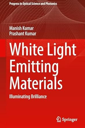 white light emitting materials illuminating brilliance 1st edition manish kumar ,prashant kumar 9819767431,