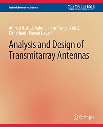 analysis and design of transmitarray antennas 1st edition ahmed h abdelrahman ,fan yang ,atef z elsherbeni