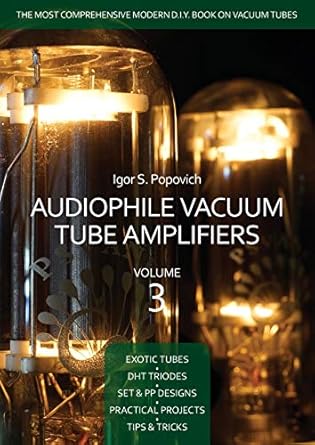 audiophile vacuum tube amplifiers volume 3 1st edition igor s popovich 0980622344, 978-0980622348