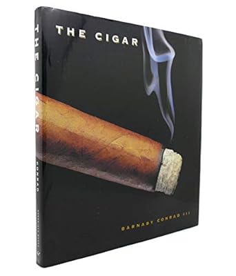 the cigar an illustrated history of fine smoking 1st edition barnaby conrad 0811814491, 978-0811814492