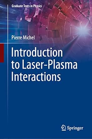 introduction to laser plasma interactions 1st edition pierre michel 3031234235, 978-3031234231