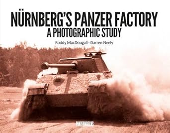 nurnbergs panzer factory 1st edition roddy macdougall 1908032065, 978-1908032065