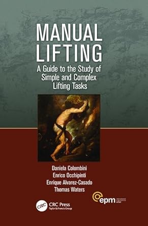 manual lifting a guide to the study of simple and complex lifting tasks 1st edition daniela colombini