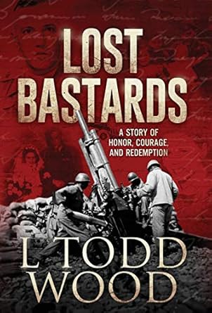 lost bastards 1st edition l todd wood 1943927065, 978-1943927067
