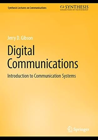digital communications introduction to communication systems 1st edition jerry d gibson 3031195876,