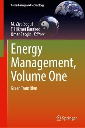 energy management volume one green transition 1st edition m ziya sogut ,t hikmet karakoc ,omer secgin