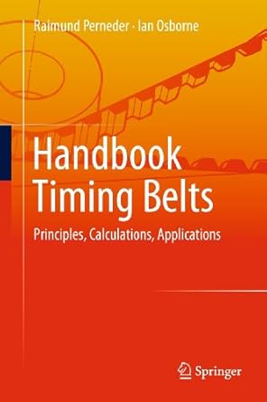 handbook timing belts principles calculations applications 1st edition raimund perneder ,ian osborne