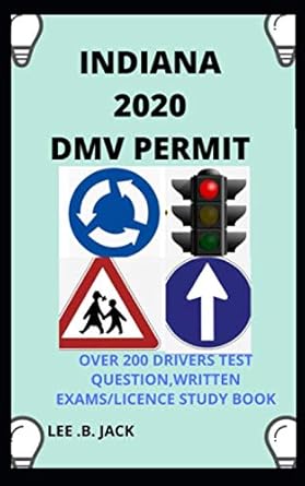 indiana 2020 dmv permit over 200 drivers test questions written exams/license study book 1st edition lee b