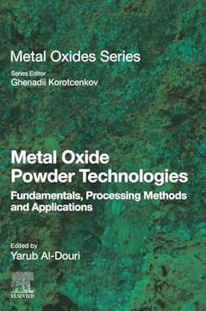 metal oxide powder technologies fundamentals processing methods and applications 1st edition yarub al douri