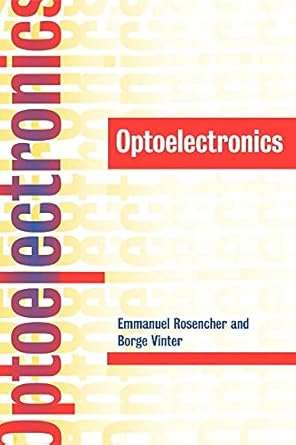 optoelectronics 1st edition emmanuel rosencher ,borge vinter ,p g piva 0521771293, 978-0521771290