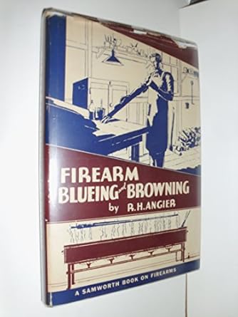 firearm blueing and browning 1st edition r h angier 0811706109, 978-0811706100