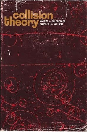collision theory 1st edition kenneth watson marvin goldberger 0471311103, 978-0471311102